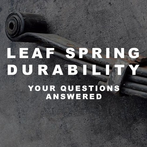 Leaf Springs Durability Q&A